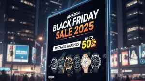 Amazon Black Friday Sale 2025: Don't Miss Fastrack Watches at Up to 50% Price Drop