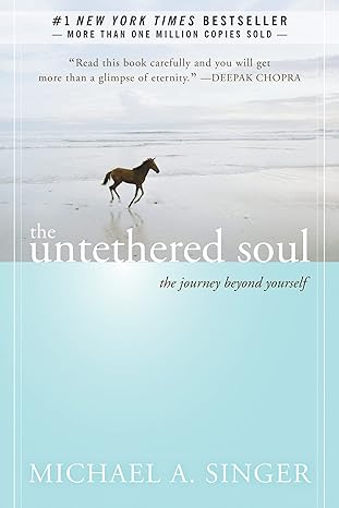 New Harbinger The Untethered Soul: The Journey Beyond Yourself